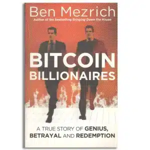 Bitcoin Billionaires: A True Story of Genius, Betrayal and Redemption