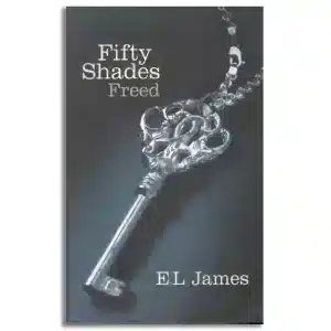 Fifty Shades Freed: Book 3 of the Fifty Shades trilogy