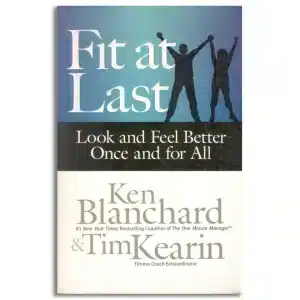 Fit at Last: Look and Feel Better Once and for All