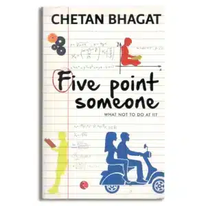 Five Point Someone ; What Not To Do at IIT