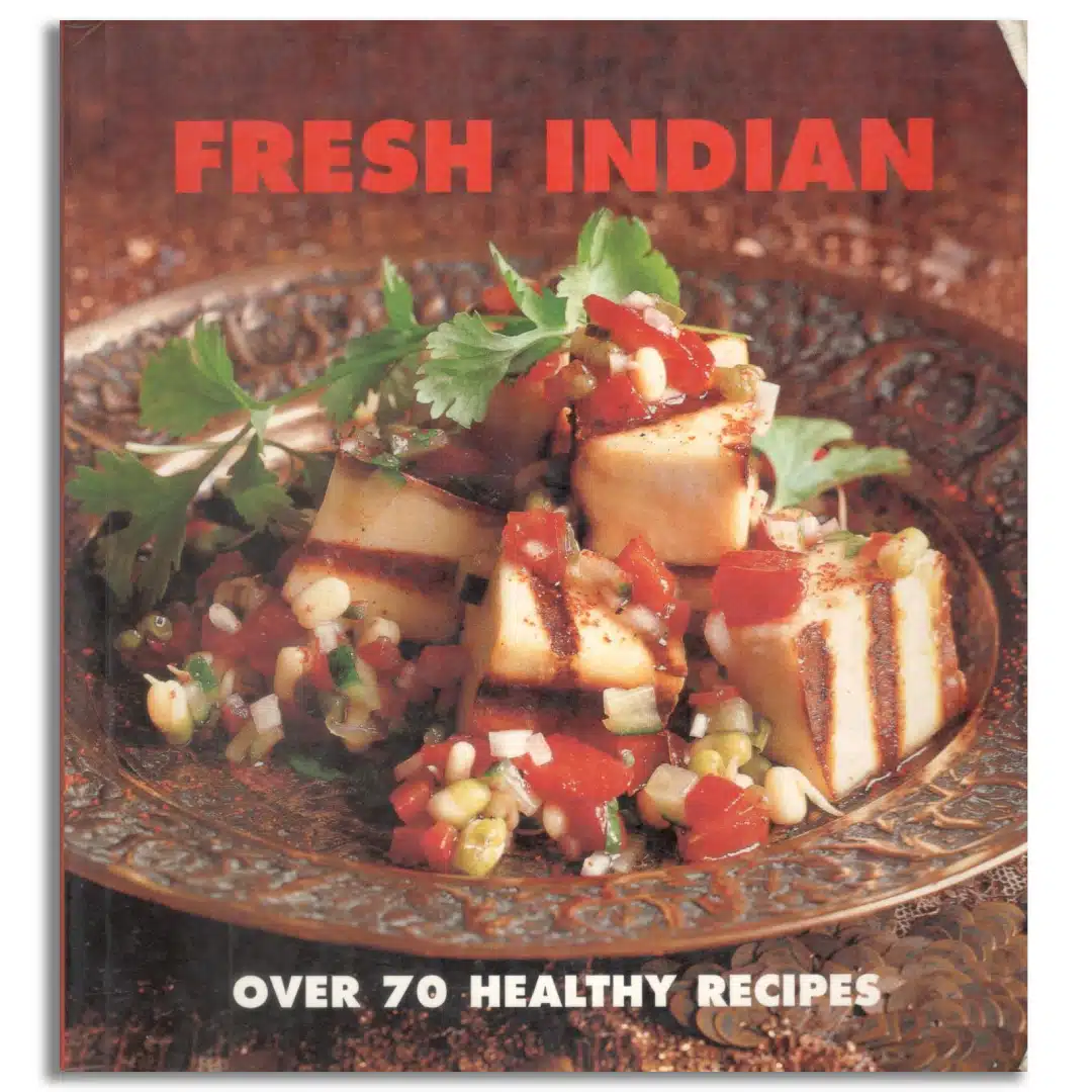 Fresh Indian: Over 70 healthy recipes