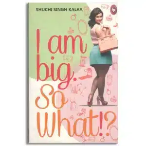I Am Big So What!?