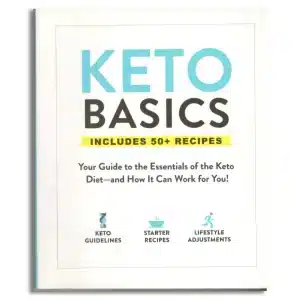 Keto Basics: Your Guide to the Essentials of the Keto Diet―and How It Can Work for You!