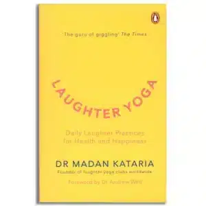 Laughter Yoga: Daily Laughter Practices for Health and Happiness