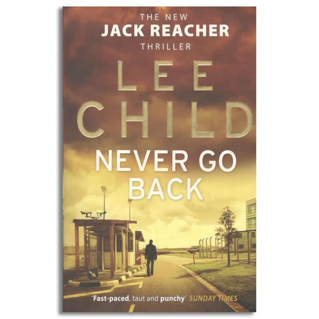 Never Go Back: (Jack Reacher 18)