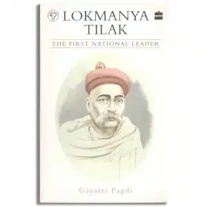 Lokmanya Tilak: The First National Leader
