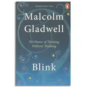 Blink: The Power of Thinking without thinking
