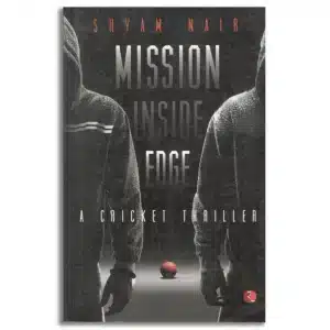 Mission Inside Edge: A Cricket Thriller