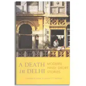 A Death in Delhi: Modern Hindi Short Stories