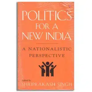 Politics for a New India: A Nationalistic Perspective