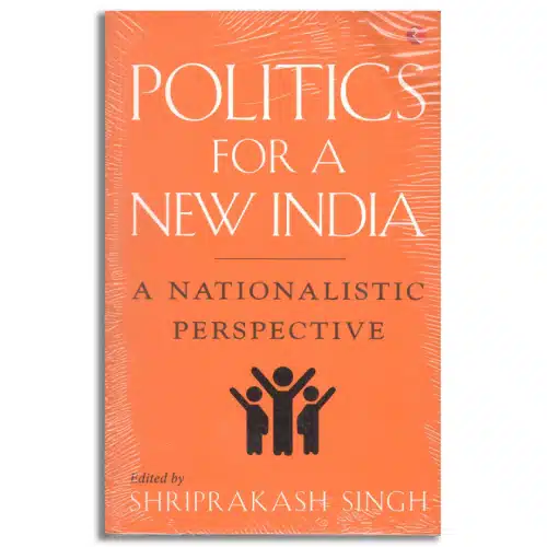 Politics for a New India: A Nationalistic Perspective