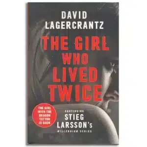 The Girl Who Lived Twice: A Thrilling New Dragon Tattoo Story (Millennium)