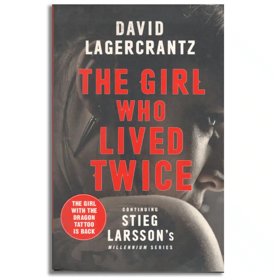 The Girl Who Lived Twice: A Thrilling New Dragon Tattoo Story (Millennium)