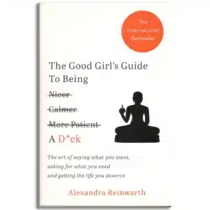 The Good Girl’s Guide to Being a D*ck