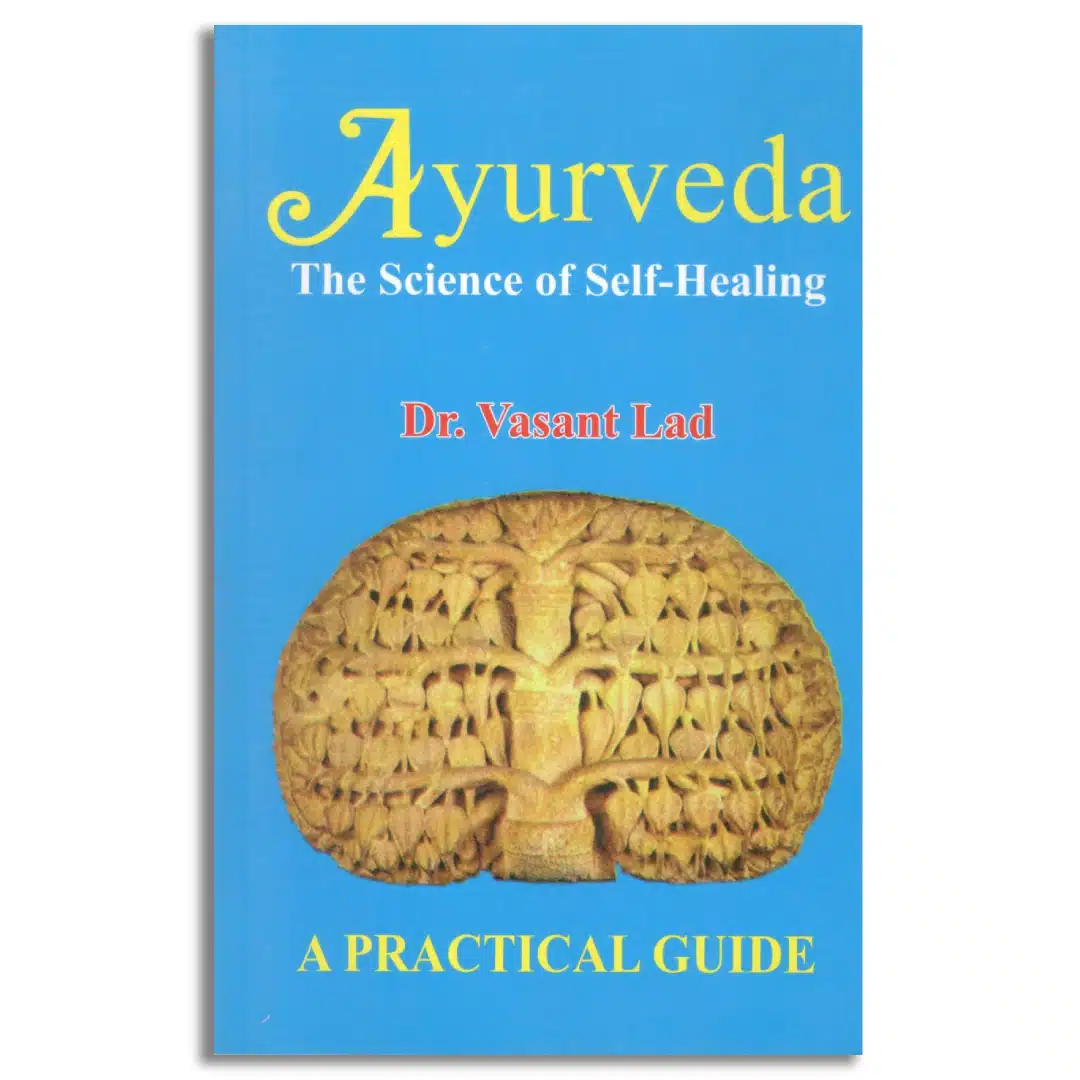 Ayurveda: The Science of Self Healing: A Practical Guide