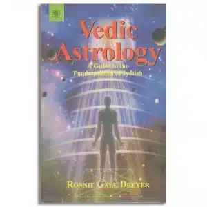 Vedic Astrology A Guide to the Fundamentals of Jyotish