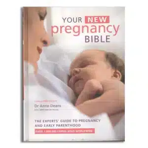 Your New Pregnancy Bible: The Experts' Guide to Pregnancy and Early Parenthood