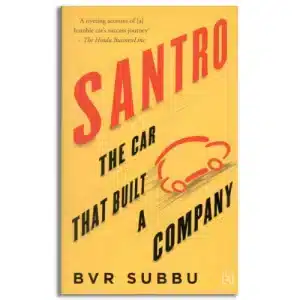 Santro: The Car That Built A Company