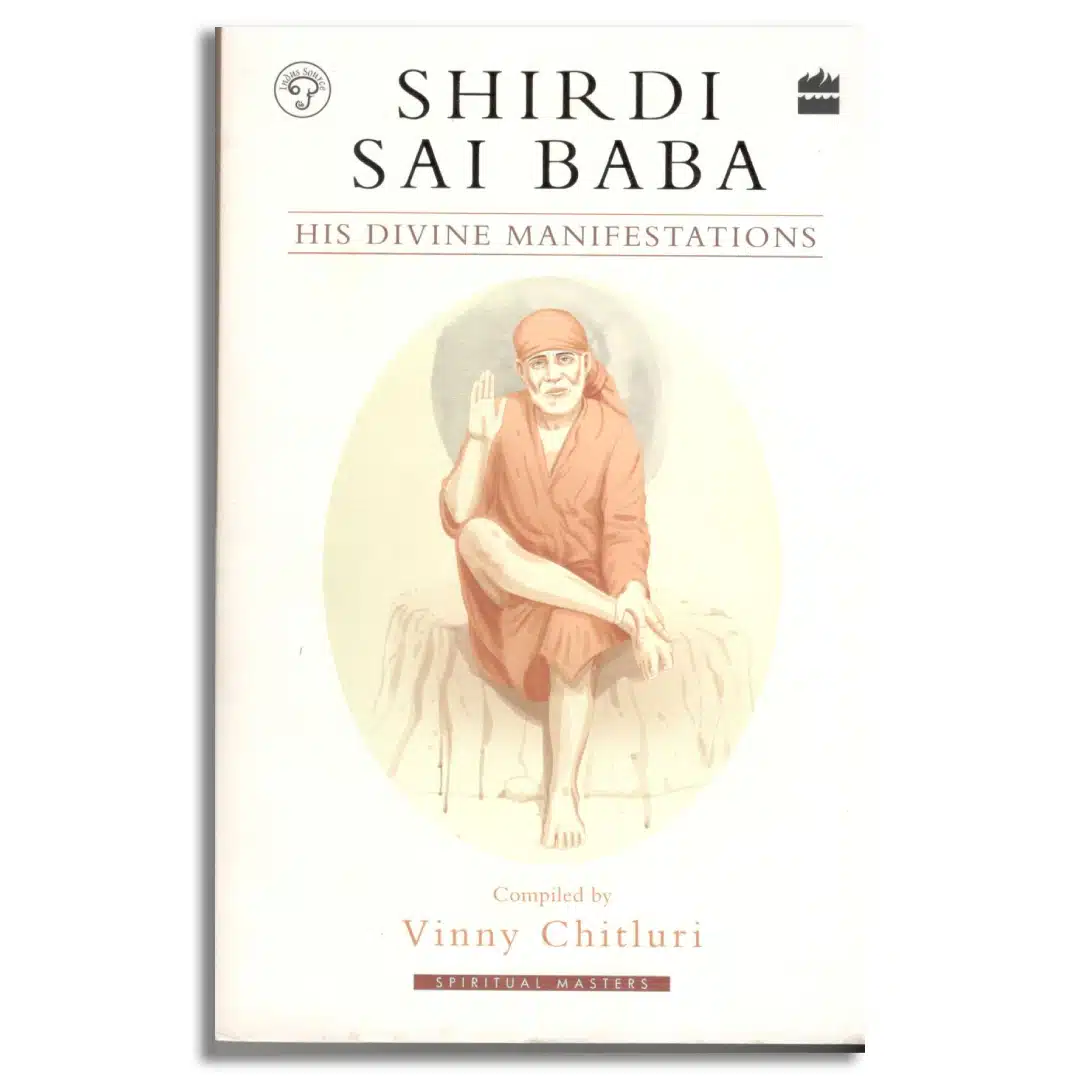 Shirdi Sai Baba: His Divine Manifestations