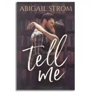 Tell Me (A Love Me Novel)