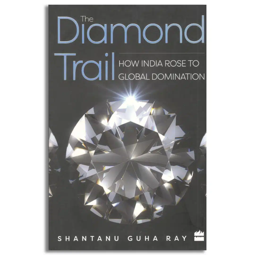 The Diamond Trail: How India Rose to Global Domination