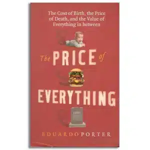 The Price of Everything: The Cost of Birth, the Price of Death, and the Value of Everything in between