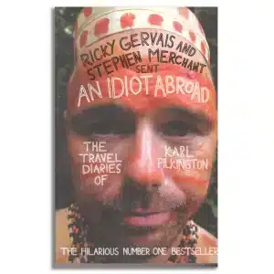 An Idiot Abroad: The Travel Diaries of Karl Pilkington