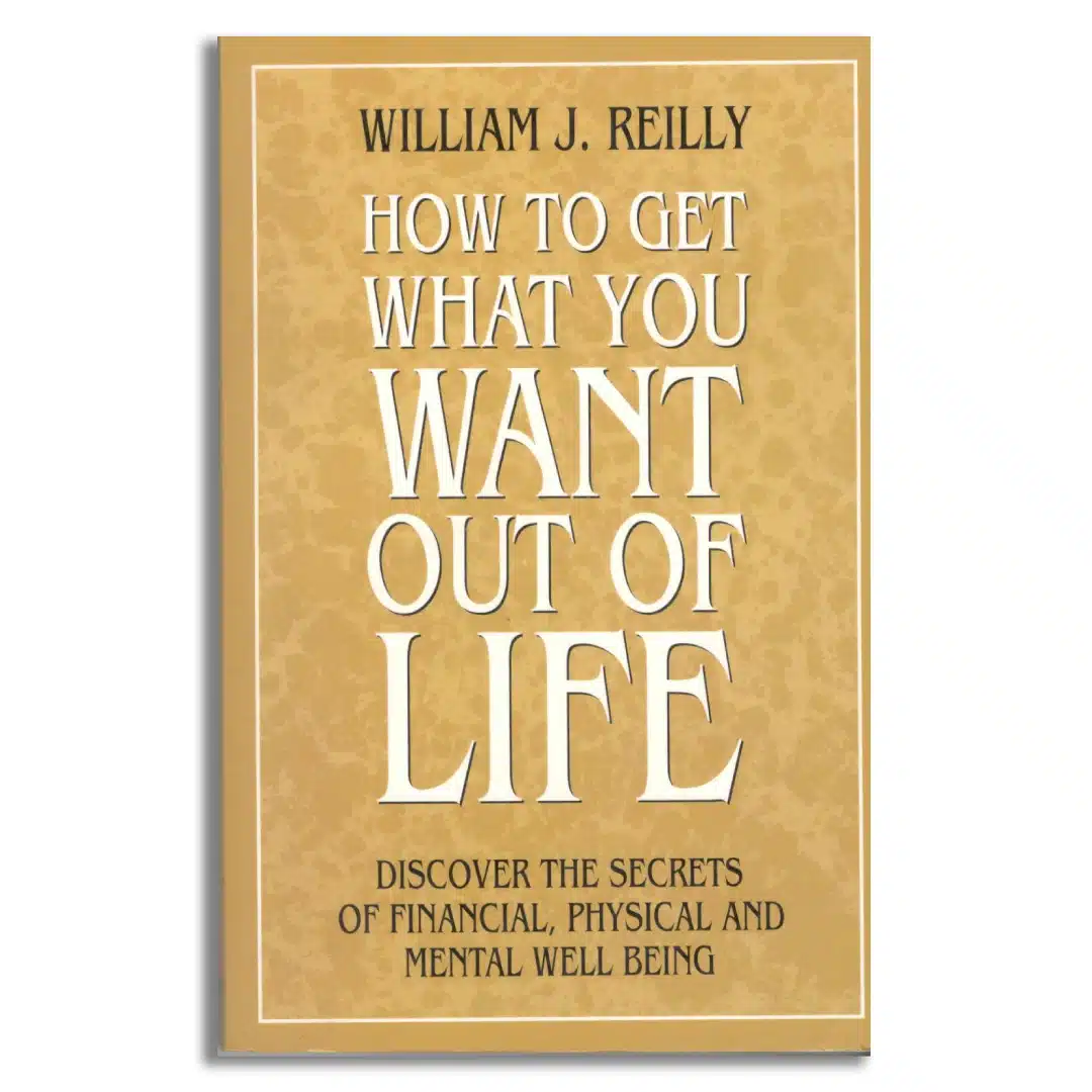 How to Get What You Want Out of Life
