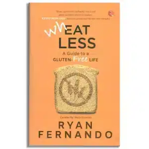 WHEAT LESS A GUIDE TO A GLUTEN FREE LIFE