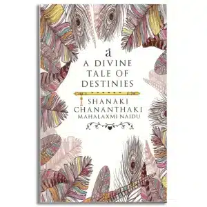 A Divine Tale of Destinies Shanaki Chananthaki