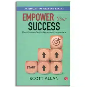 Empower Your Success: Success Strategies to Maximize Performance