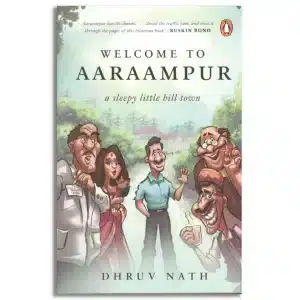 Welcome to Aaraampur: A Sleepy Little Hi