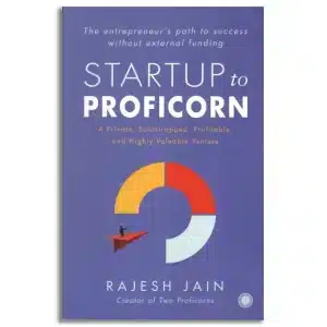 Startup to Proficorn: A Private, Bootstrapped, Profitable, and Highly Valuable Venture