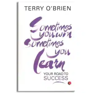 Sometimes You Win, Sometimes You Learn Your Road to Success