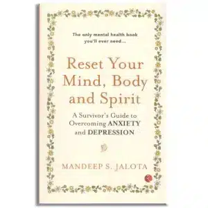 Reset Your Mind, Body and Spirit : A Survivor’s Guide to Overcoming Anxiety and Depression
