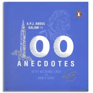 A.P.J Abdul Kalam in 100 Anecdotes
