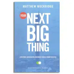 Your Next Big Thing: Creating Successful Business Ideas from Scratch (English)
