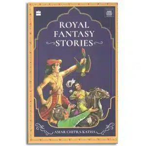 Royal F Stories (Unforgettable Amar Chitra Katha Stories)antasy