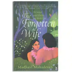 The Forgotten Wife : The Story of Hidimbi and Bheem
