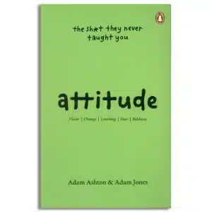 Attitude: The Shit They Neve Taught You