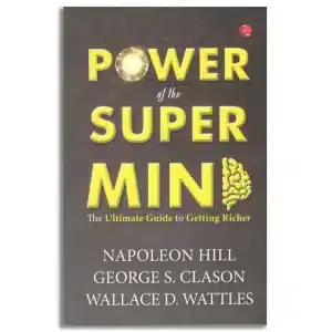 Power of the Super Mind: The Ultimate Guide to Getting Richer