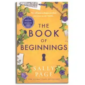 The Book of Beginnings: The new charming and uplifting novel for 2023 from the Sunday Times bestselling author of The Keeper of Stories