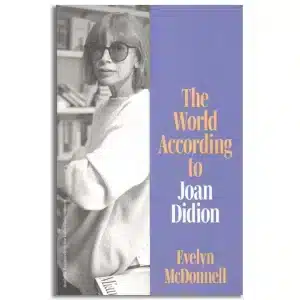 The World According to Joan Didion