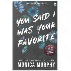 You Said I Was Your Favorite: The exciting next instalment in The Lancaster Prep series!