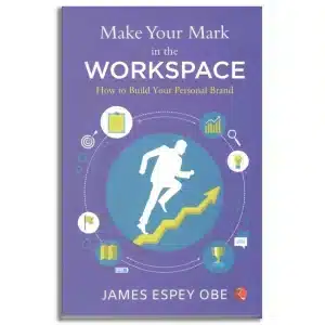 Make Your Mark in the Workspace : How to Build Your Personal Brand