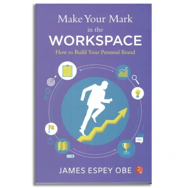 Make Your Mark In The Workspace : How To Build Your Personal Brand ...
