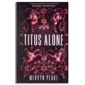 Titus Alone: Book 3 (Gormenghast trilogy)