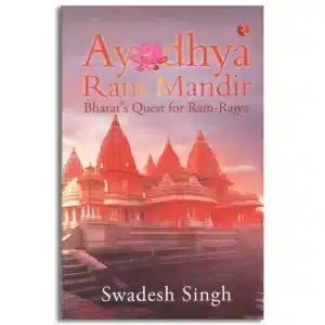 Ayodhya Ram Mandir: Bharat’s Quest for Ram-Rajya