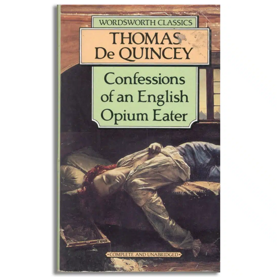Confessions of an English Opium Eater (Wordsworth Classics)