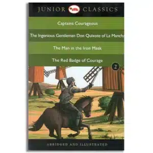 Junior Classic - Book 2 (Captains Courageous, The Ingenious Gentleman Don Quixote of La Mancha, The Man in the Iron Mask, The Red Badge of Courage) (Junior Classics)